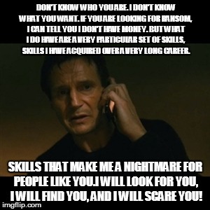 Liam Neeson Taken Meme - Imgflip