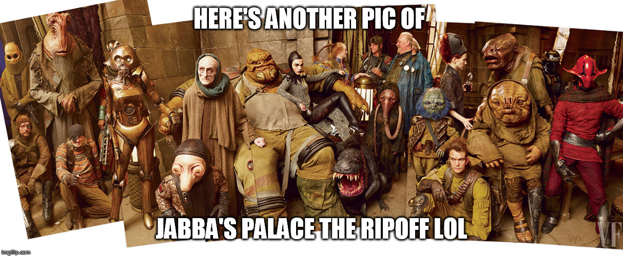 HERE'S ANOTHER PIC OF JABBA'S PALACE THE RIPOFF LOL | image tagged in collective wtf | made w/ Imgflip meme maker
