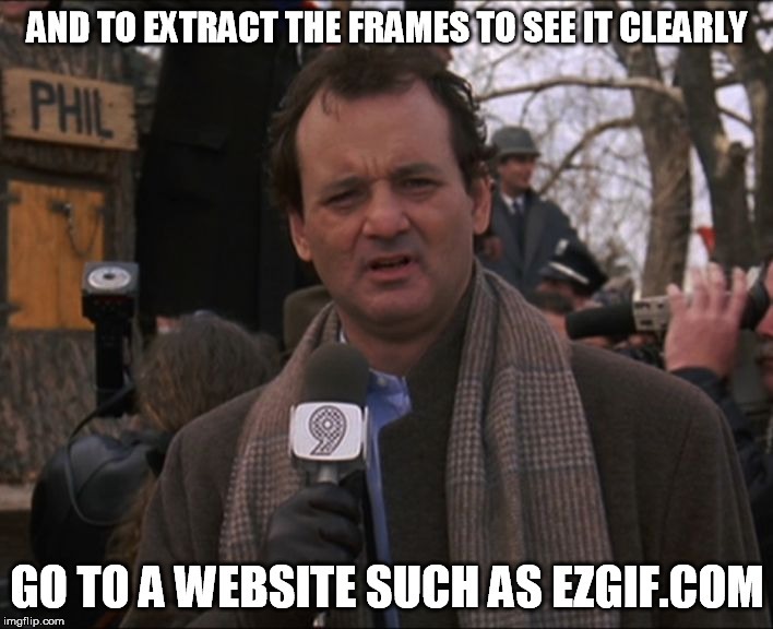 Bill Murray Groundhog Day | AND TO EXTRACT THE FRAMES TO SEE IT CLEARLY GO TO A WEBSITE SUCH AS EZGIF.COM | image tagged in bill murray groundhog day | made w/ Imgflip meme maker