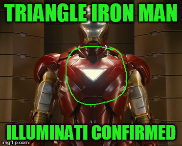 TRIANGLE IRON MAN ILLUMINATI CONFIRMED | image tagged in iron man | made w/ Imgflip meme maker