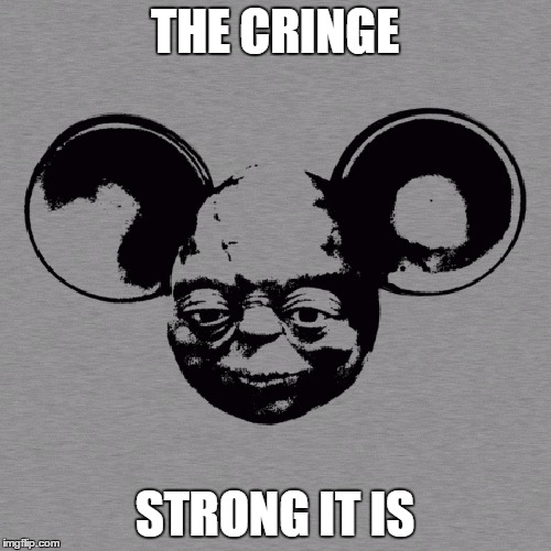 THE CRINGE STRONG IT IS | made w/ Imgflip meme maker