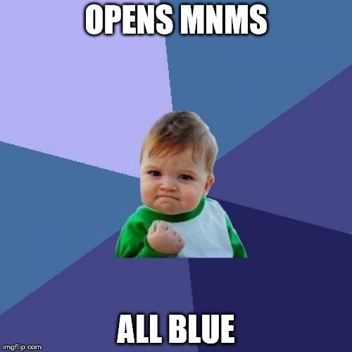 What, I like the blue ones. | OPENS MNMS ALL BLUE | image tagged in memes,success kid | made w/ Imgflip meme maker