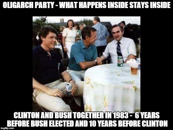 OLIGARCH PARTY - WHAT HAPPENS INSIDE STAYS INSIDE CLINTON AND BUSH TOGETHER IN 1983 - 
6 YEARS BEFORE BUSH ELECTED AND 10 YEARS BEFORE CLINT | image tagged in oligarch party | made w/ Imgflip meme maker