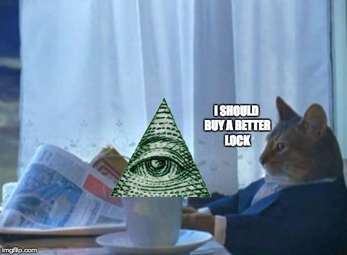 I Should Buy A Boat Cat | I SHOULD BUY A BETTER LOCK | image tagged in memes,i should buy a boat cat | made w/ Imgflip meme maker