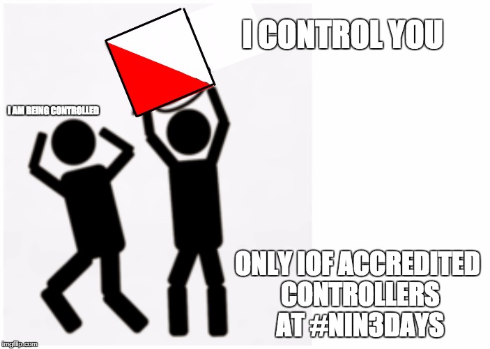I CONTROL YOU ONLY IOF ACCREDITED CONTROLLERS AT #NIN3DAYS I AM BEING CONTROLLED | image tagged in controlled | made w/ Imgflip meme maker