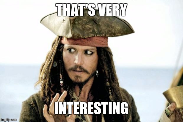 Captain Jack Sparrow savvy | THAT'S VERY INTERESTING | image tagged in captain jack sparrow savvy | made w/ Imgflip meme maker