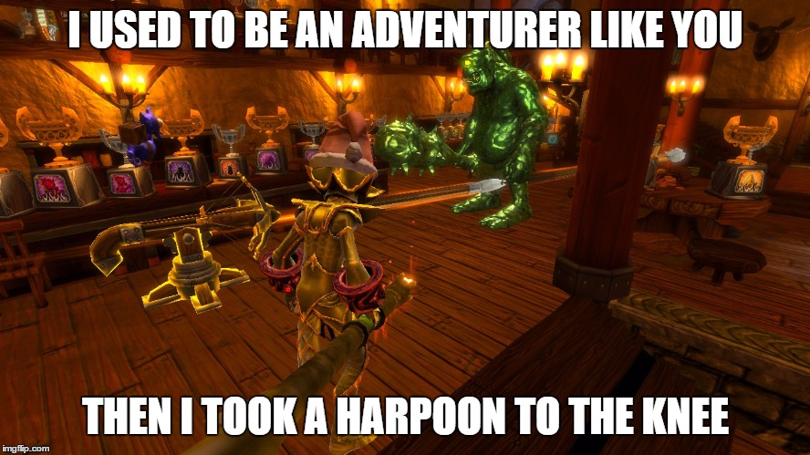 I USED TO BE AN ADVENTURER LIKE YOU THEN I TOOK A HARPOON TO THE KNEE | made w/ Imgflip meme maker
