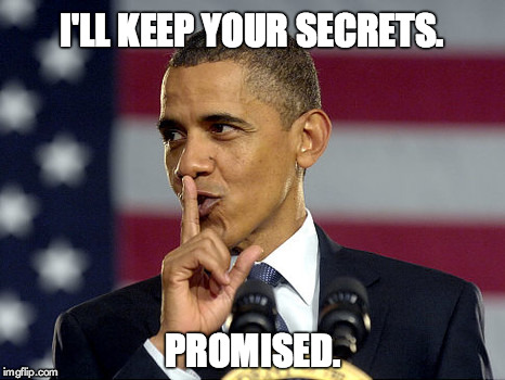 I'LL KEEP YOUR SECRETS. PROMISED. | made w/ Imgflip meme maker