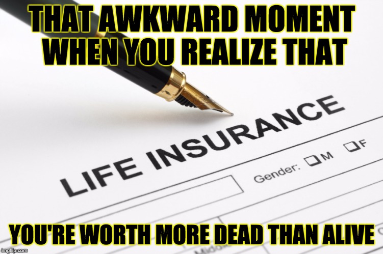 Life Insurance - Imgflip