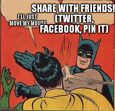 mouseover mislap | I'LL JUST MOVE MY MOUSE SHARE WITH FRIENDS! (TWITTER, FACEBOOK, PIN IT) | image tagged in memes,batman slapping robin | made w/ Imgflip meme maker