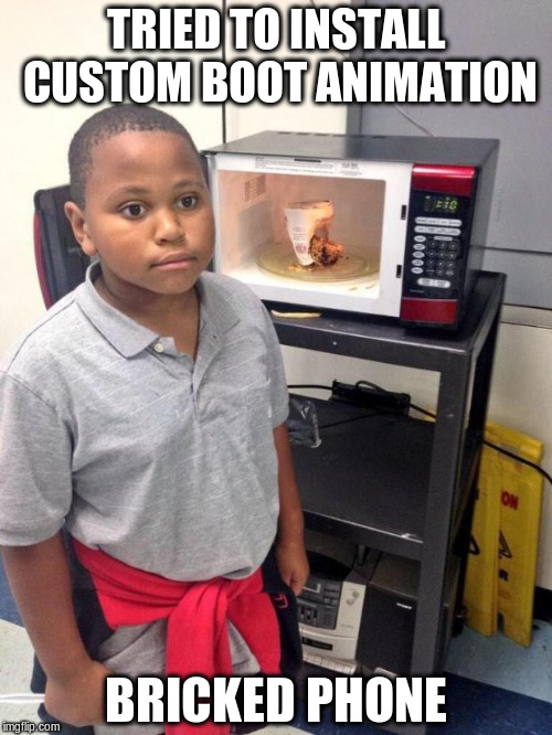 black kid microwave | TRIED TO INSTALL CUSTOM BOOT ANIMATION BRICKED PHONE | image tagged in black kid microwave | made w/ Imgflip meme maker