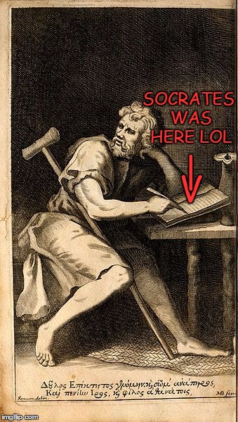 SOCRATES WAS HERE LOL V | | made w/ Imgflip meme maker