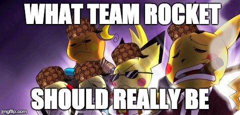 CASHWAG Crew | WHAT TEAM ROCKET SHOULD REALLY BE | image tagged in memes,cashwag crew,scumbag | made w/ Imgflip meme maker