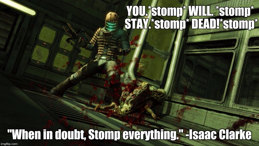 A re-upload, unofficial copy. | - - | image tagged in dead space,dead space 3,quotes,repost | made w/ Imgflip meme maker