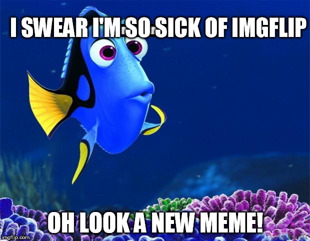 I SWEAR I'M SO SICK OF IMGFLIP OH LOOK A NEW MEME! | made w/ Imgflip meme maker