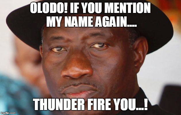 OLODO! IF YOU MENTION MY NAME AGAIN.... THUNDER FIRE YOU...! | image tagged in doing the right things,jonathan | made w/ Imgflip meme maker