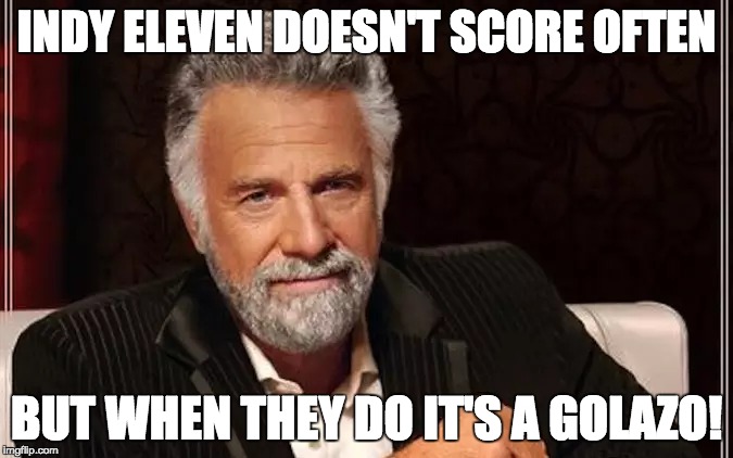 INDY ELEVEN DOESN'T SCORE OFTEN BUT WHEN THEY DO IT'S A GOLAZO! | made w/ Imgflip meme maker