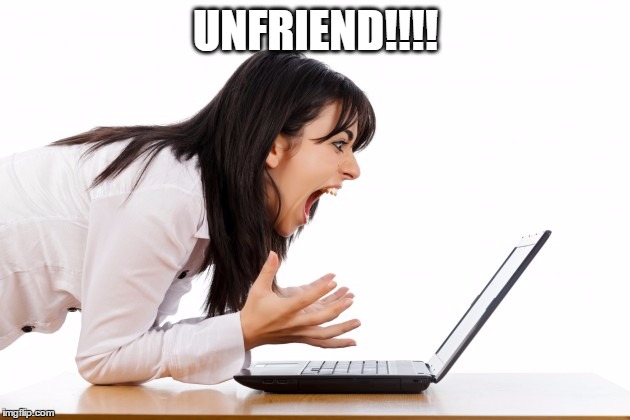 UNFRIEND!!!! | made w/ Imgflip meme maker