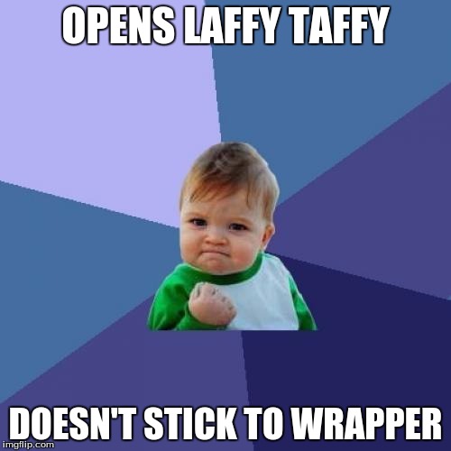 Success Kid | OPENS LAFFY TAFFY DOESN'T STICK TO WRAPPER | image tagged in memes,success kid | made w/ Imgflip meme maker