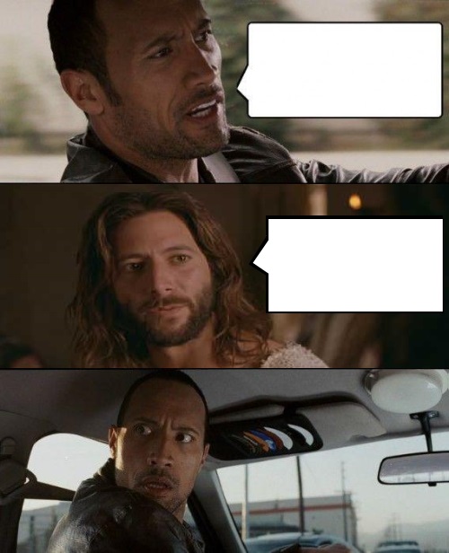 High Quality The Rock Driving Jesus Blank Meme Template