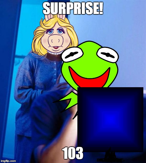SURPRISE! 103 | made w/ Imgflip meme maker