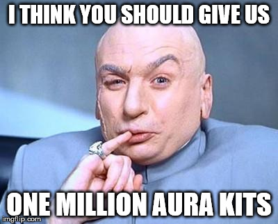one million dollars | I THINK YOU SHOULD GIVE US ONE MILLION AURA KITS | image tagged in one million dollars | made w/ Imgflip meme maker