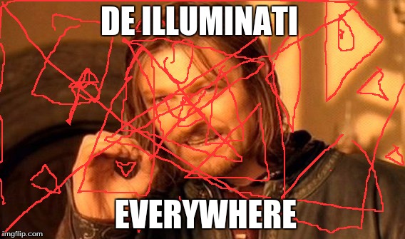 One Does Not Simply Meme | DE ILLUMINATI EVERYWHERE | image tagged in memes,one does not simply | made w/ Imgflip meme maker