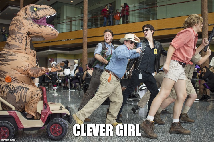 CLEVER GIRL | image tagged in clever girl | made w/ Imgflip meme maker
