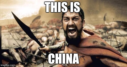 Sparta Leonidas Meme | THIS IS CHINA | image tagged in memes,sparta leonidas | made w/ Imgflip meme maker