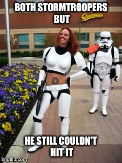 Stormtrooper always misses | BOTH STORMTROOPERS BUT HE STILL COULDN'T HIT IT | image tagged in stormtroopers,hit,stormtrooper | made w/ Imgflip meme maker