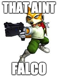 THAT AINT FALCO | image tagged in fox | made w/ Imgflip meme maker