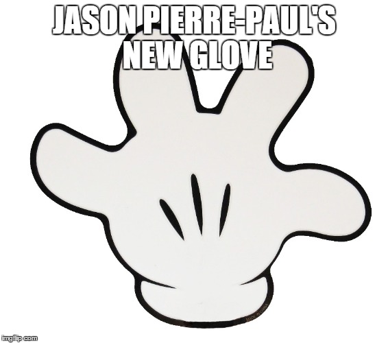 JASON PIERRE-PAUL'S NEW GLOVE | made w/ Imgflip meme maker