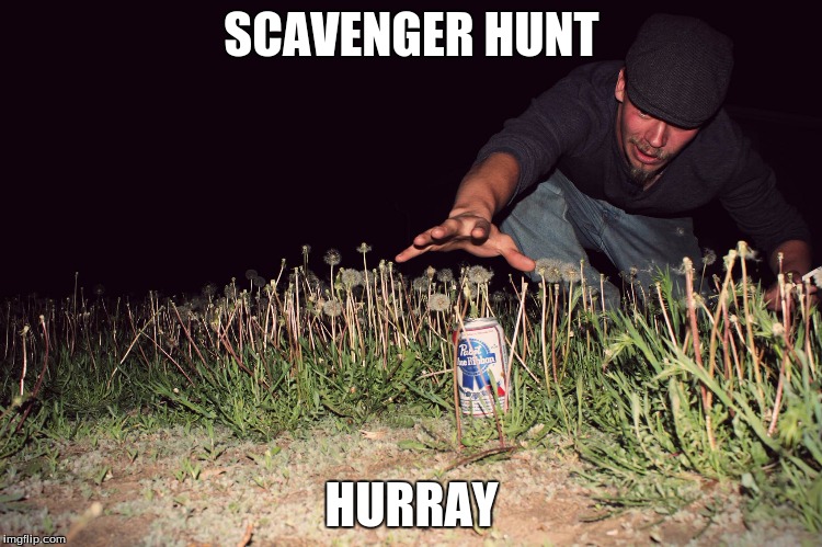 SCAVENGER HUNT HURRAY | image tagged in jeff | made w/ Imgflip meme maker