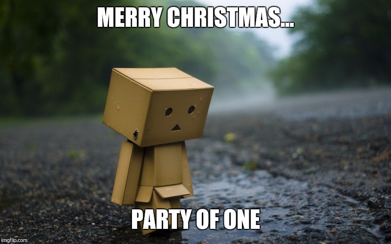 MERRY CHRISTMAS... PARTY OF ONE | made w/ Imgflip meme maker