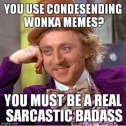 Creepy Condescending Wonka Meme | image tagged in memes,creepy condescending wonka | made w/ Imgflip meme maker