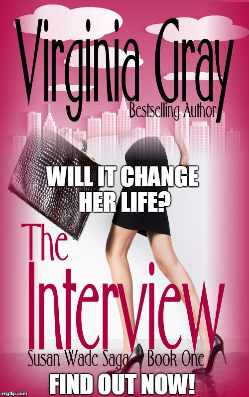 The Interview by Virginia Gray | WILL IT CHANGE HER LIFE? FIND OUT NOW! | image tagged in books,the interview,sales,women,woman running,interviewing | made w/ Imgflip meme maker