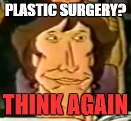 Han Solo - Failed Plastic Surgery | PLASTIC SURGERY? THINK AGAIN | image tagged in han solo,star wars,plastic surgery | made w/ Imgflip meme maker