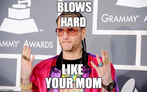 riff raff | BLOWS LIKE YOUR MOM HARD | image tagged in riff raff | made w/ Imgflip meme maker