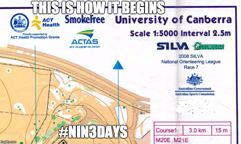 THIS IS HOW IT BEGINS #NIN3DAYS | image tagged in university of canberra map | made w/ Imgflip meme maker