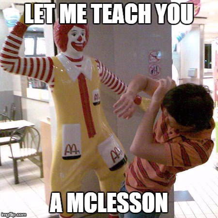 LET ME TEACH YOU A MCLESSON | made w/ Imgflip meme maker