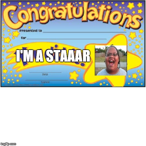 I'm A Star | I'M A STAAAR | image tagged in star | made w/ Imgflip meme maker