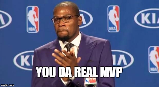 You The Real MVP Meme | YOU DA REAL MVP | image tagged in memes,you the real mvp | made w/ Imgflip meme maker