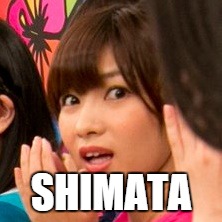 SHIMATA | made w/ Imgflip meme maker