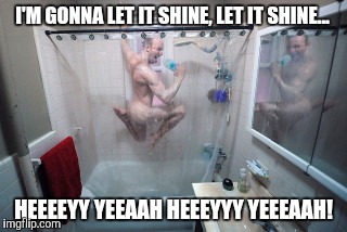 Weird  | I'M GONNA LET IT SHINE, LET IT SHINE... HEEEEYY YEEAAH HEEEYYY YEEEAAH! | image tagged in weird  | made w/ Imgflip meme maker