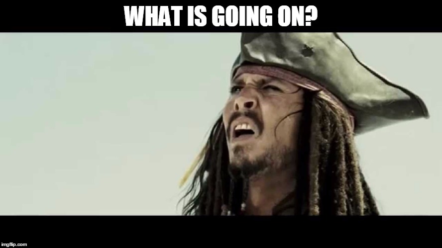 WHAT IS GOING ON? | made w/ Imgflip meme maker