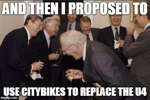 Laughing Men In Suits Meme | AND THEN I PROPOSED TO USE CITYBIKES TO REPLACE THE U4 | image tagged in memes,laughing men in suits | made w/ Imgflip meme maker