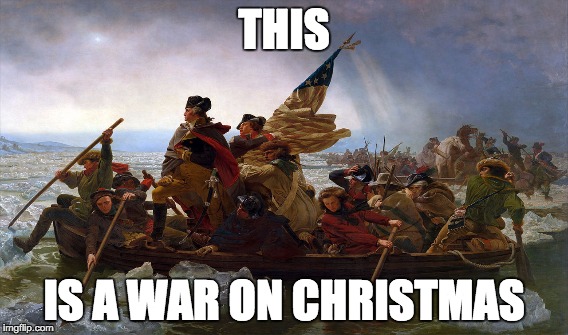 THIS IS A WAR ON CHRISTMAS | made w/ Imgflip meme maker