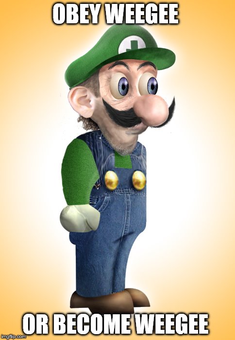 obey weegee  | OBEY WEEGEE OR BECOME WEEGEE | image tagged in weegee | made w/ Imgflip meme maker