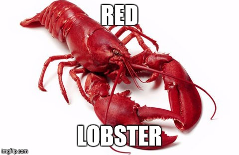 RED LOBSTER | made w/ Imgflip meme maker