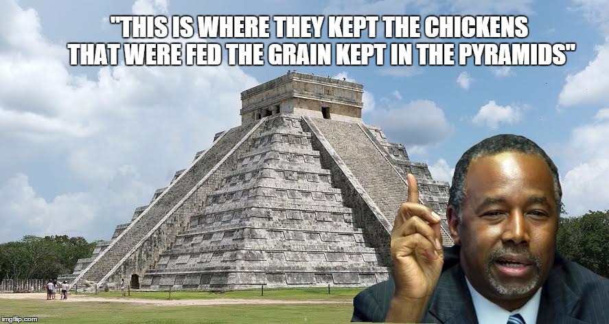 "THIS IS WHERE THEY KEPT THE CHICKENS THAT WERE FED THE GRAIN KEPT IN THE PYRAMIDS" | made w/ Imgflip meme maker